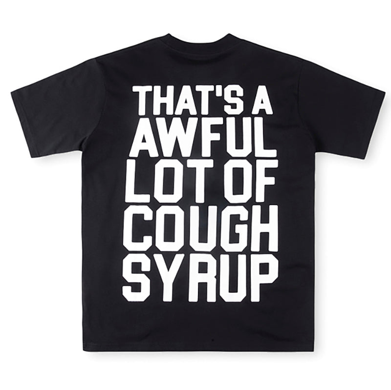 THAT'S A AWFUL LOT OF COUGH SYRUP Letter-Print Casual Tee