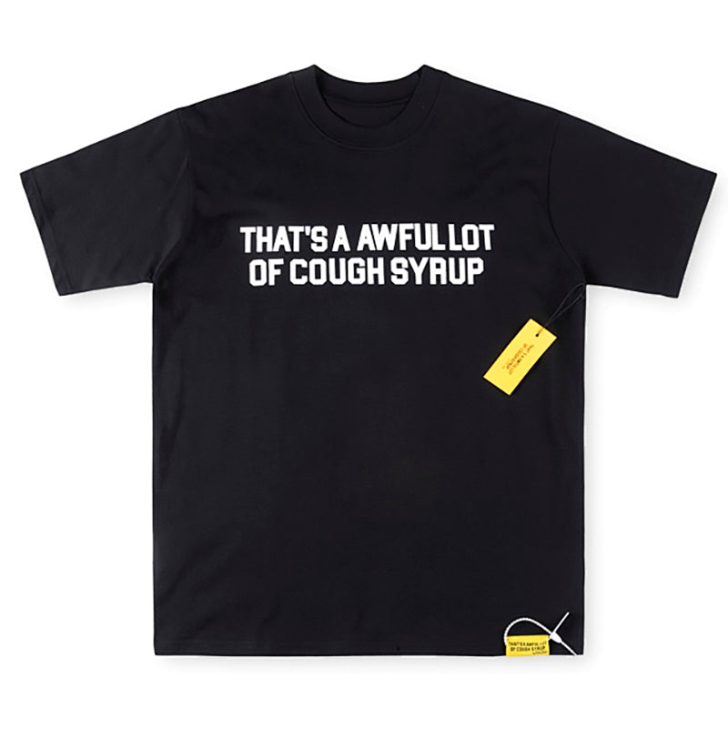 THAT'S A AWFUL LOT OF COUGH SYRUP Letter-Print Casual Tee