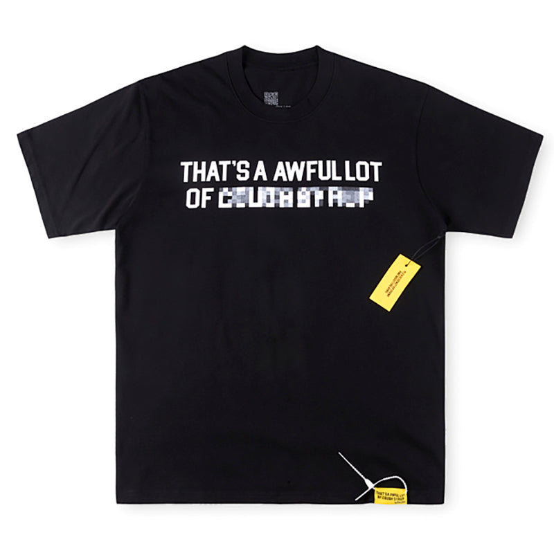 THAT'S A AWFUL LOT OF COUGH SYRUP Mosaic Letter-Print Cotton Casual Tee