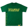 THAT'S A AWFUL LOT OF COUGH SYRUP Casual Letter-Print T-Shirt