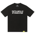 THATS A AWFUL LOT OF COUGH SYRUP Tee